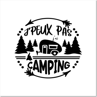 j'peux pas j'ai camping Posters and Art